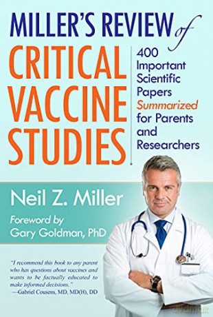 Miller's Review of Critical Vaccine Studies: 400 Important Scientific Papers Summarized for Parents and Researchers - Neil Z Miller [KSIĄŻKA]