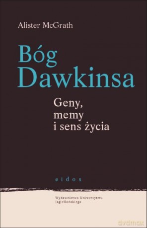Bóg Dawkinsa. Geny, memy i sens życia [KSIĄŻKA]