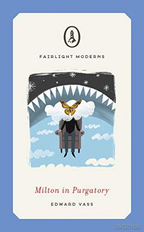 Milton in Purgatory (Fairlight Moderns) - Edward Vass [KSIĄŻKA]