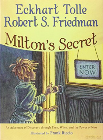 Milton's Secret: An Adventure of Discovery Through Then, When, and the Power of Now - Eckhart Tolle [KSIĄŻKA]