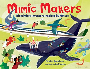 Mimic Makers: Biomimicry Inventors Inspired by Nature - Paul Boston [KSIĄŻKA]