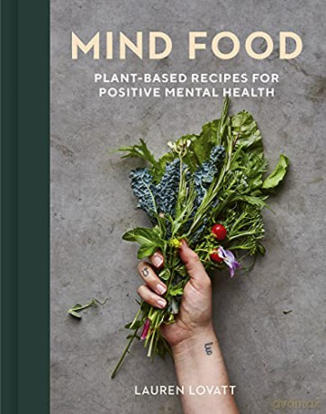 Mind Food: Plant-based recipes for positive mental health - Lauren Lovatt [KSIĄŻKA]