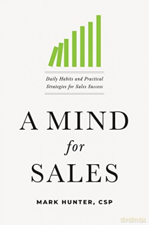 Mind for Sales: Daily Habits and Practical Strategies for Sales Success - CSP Mark Hunter [KSIĄŻKA]
