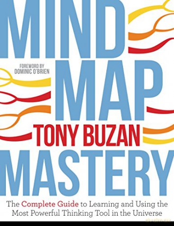 Mind Map Mastery: The Complete Guide to Learning and Using the Most Powerful Thinking: The Complete Guide to Learning and Using the Most Powerful Thinking Tool in the Universe - Tony Buzan [KSIĄŻKA]