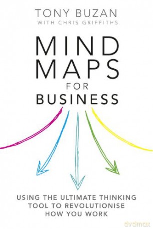 Mind Maps for Business 2nd edn: Using the ultimate thinking tool to revolutionise how you work - Tony Buzan [KSIĄŻKA]