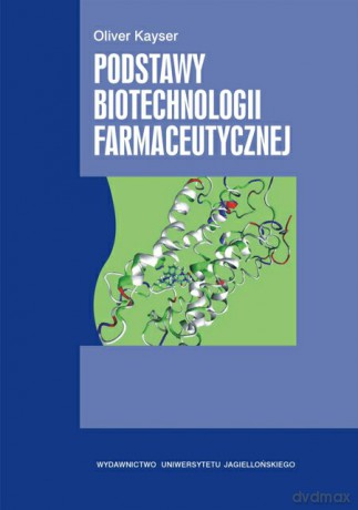 Podstawy biotechnologii farmaceutycznej [KSIĄŻKA]