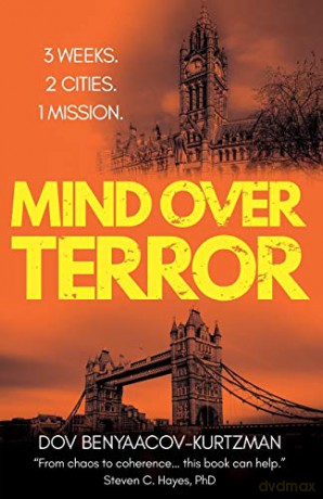 Mind Over Terror: 3 Weeks, 2 Cities, 1 Mission - Dov Benyaacov-Kurtzman [KSIĄŻKA]