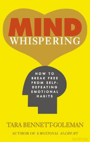 Mind Whispering: How to break free from self-defeating emotional habits - Tara Bennett-Goleman [KSIĄŻKA]