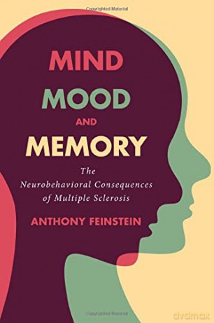Mind, Mood, and Memory: The Neurobehavioral Consequences of Multiple Sclerosis - Feinstein [KSIĄŻKA]