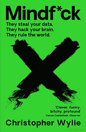Mindf*ck: Inside Cambridge Analytica's Plot to Break the World - Christopher Wylie [KSIĄŻKA]