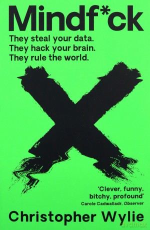 Mindf*ck: Inside Cambridge Analytica's Plot to Break the World - Christopher Wylie [KSIĄŻKA]