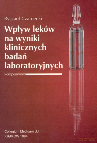 Wpływ leków na wyniki klinicznych badań laboratoryjnych [KSIĄŻKA]