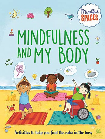 Mindful Spaces: Mindfulness and My Body - Dr Rhianna Watts [KSIĄŻKA]
