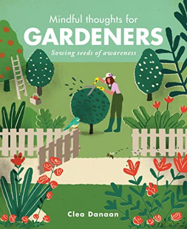 Mindful Thoughts for Gardeners: Sowing Seeds of Awareness - Clea Danaan [KSIĄŻKA]