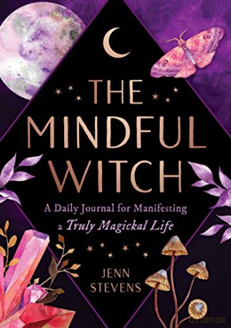 Mindful Witch, The: A Daily Journal for Manifesting a Truly Magickal Life - Jenn Stevens [KSIĄŻKA]