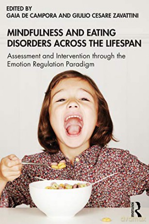 Mindfulness and Eating Disorders across the Lifespan: Assessment and Intervention through the Emotion Regulation Paradigm - Gaia de Campora [KSIĄŻKA]