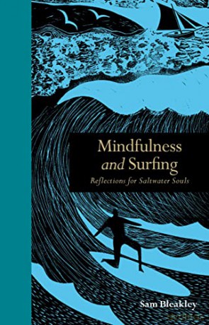 Mindfulness and Surfing: Reflections for Saltwater Souls - Sam Bleakley [KSIĄŻKA]