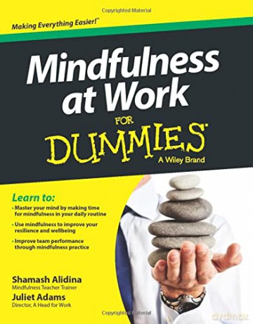 Mindfulness at Work For Dummies - Juliet Adams [KSIĄŻKA]