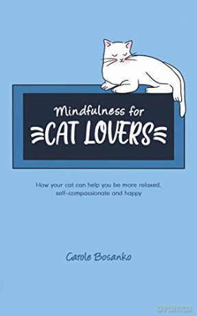 Mindfulness for Cat Lovers - Carole Bosanko [KSIĄŻKA]