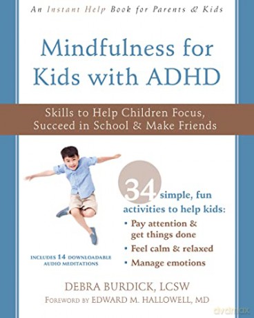 Mindfulness for Kids with ADHD: Skills to Help Children Focus, Succeed in School, and Make Friends (Instant Help Books) - Debra Burdick LCSW [KSIĄŻKA]