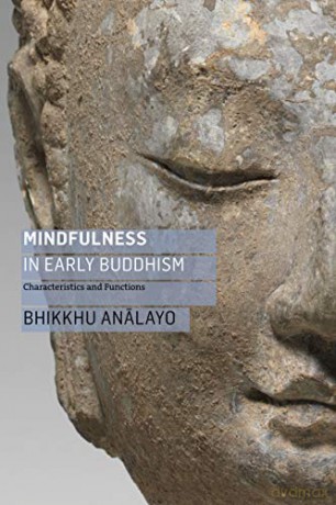 Mindfulness in Early Buddhism: Characteristics and Functions - Bhikkhu Analayo [KSIĄŻKA]