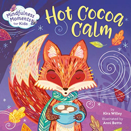 Mindfulness Moments for Kids: Hot Cocoa Calm - Kira Willey [KSIĄŻKA]