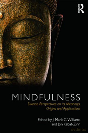 Mindfulness: Diverse Perspectives on its Meaning, Origins and Applications - Mark Williams [KSIĄŻKA]