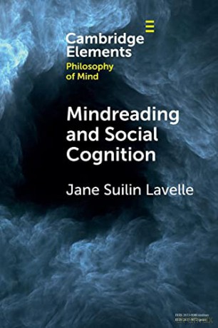 Mindreading and Social Cognition (Elements in Philosophy of Mind) - Jane Suilin Lavelle [KSIĄŻKA]