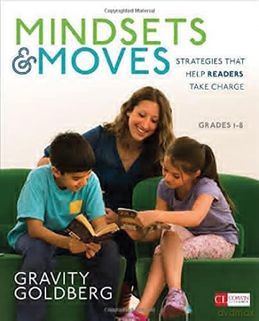 Mindsets and Moves: Strategies That Help Readers Take Charge [Grades K-8] (Corwin Literacy) - Gravity Goldberg [KSIĄŻKA]