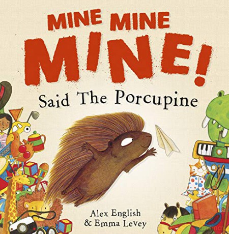 Mine Mine Mine! Said The Porcupine - Alex English [KSIĄŻKA]