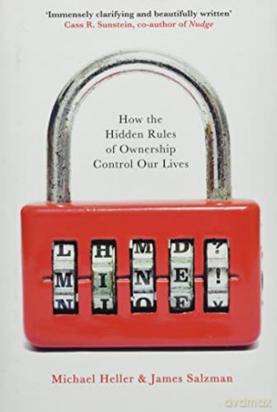 Mine!: How the Hidden Rules of Ownership Control Our Lives - Michael Heller [KSIĄŻKA]