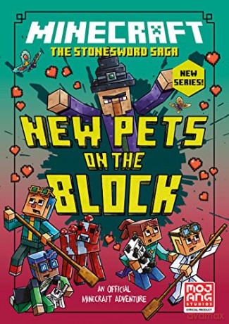 MINECRAFT: NEW PETS ON THE BLOCK (Stonesword Saga #3): Book 3 in the best-selling official Minecraft Stonesword Saga series, new for 2022 - perfect for getting kids into reading fiction - Mojang AB [KSIĄŻKA]