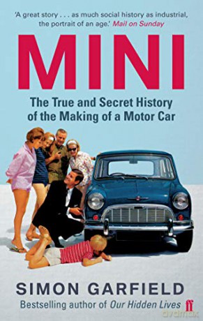 MINI: The True and Secret History of the Making of a Motor Car - Simon Garfield [KSIĄŻKA]