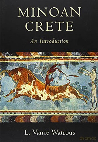 Minoan Crete: An Introduction - L. Vance Watrous [KSIĄŻKA]