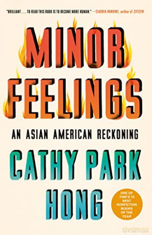 Minor Feelings: An Asian American Reckoning - Cathy Park Hong [KSIĄŻKA]
