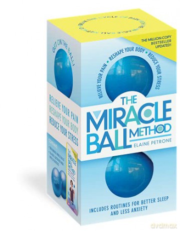 Miracle Ball Method, Revised Edition, The: Relieve Your Pain, Reshape Your Body, Reduce Your Stress - Elaine Petrone [KSIĄŻKA]