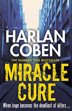 Miracle Cure: They were looking for a miracle cure, but instead they found a killer... - Harlan Coben [KSIĄŻKA]