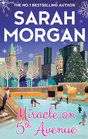 Miracle On 5th Avenue (From Manhattan with Love, Book 3): the perfect Christmas romance novel to curl up with this year from the Sunday Times bestseller! - Sarah Morgan [KSIĄŻKA]
