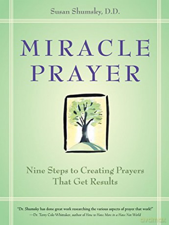 Miracle Prayer: Nine Steps to Creating Prayers That Get Results - Susan G. Shumsky [KSIĄŻKA]
