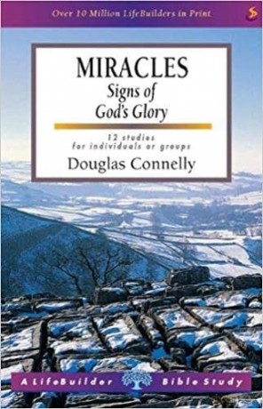 Miracles (Lifebuilder Study Guides): Signs of God's Glory (Lifebuilder Bible Study Guides) (Lifebuilder Bible Study Guides, 74) - Douglas Connelly [KSIĄŻKA]