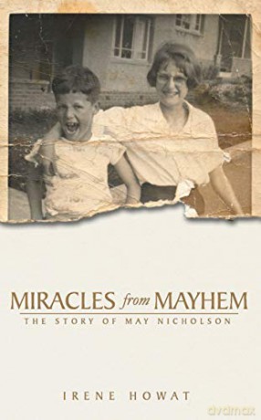 Miracles from Mayhem: The story of May Nicholson (Biography) - Irene Howat [KSIĄŻKA]