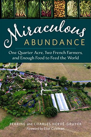 Miraculous Abundance: One Quarter Acre, Two French Farmers, and Enough Food to Feed the World - Charles Herve-Gruyer [KSIĄŻKA]