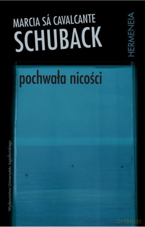 Pochwała nicości. Eseje o hermeneutyce filozoficznej [KSIĄŻKA]