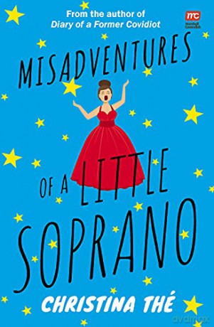 Misadventures of a Little Soprano: A Collection of Humorous Anecdotes and Hilarious Incidents - Christina Thé [KSIĄŻKA]