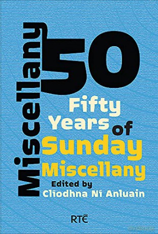 Miscellany 50: Fifty Years of Sunday Miscellany - Cliodhna Ni Anluain [KSIĄŻKA]