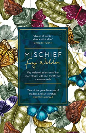 Mischief: Fay Weldon Selects Her Best Short Stories - Fay Weldon [KSIĄŻKA]