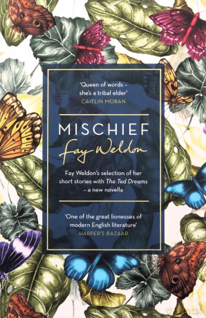 Mischief: Fay Weldon Selects Her Best Short Stories - Fay Weldon [KSIĄŻKA]