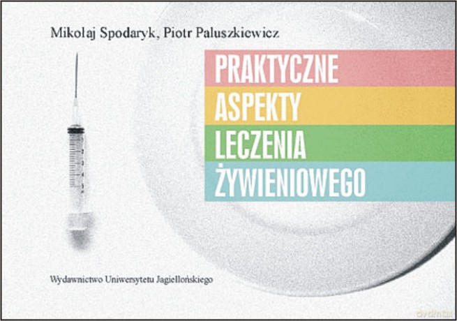Praktyczne aspekty leczenia żywieniowego [KSIĄŻKA]