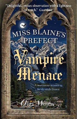 Miss Blaine's Prefect and the Vampire Menace: 2 - Olga Wojtas [KSIĄŻKA]
