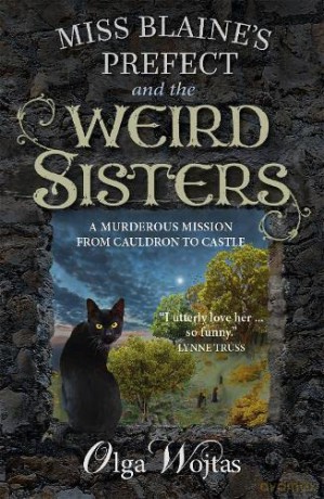 Miss Blaine's Prefect and the Weird Sisters - Olga Wojtas [KSIĄŻKA]